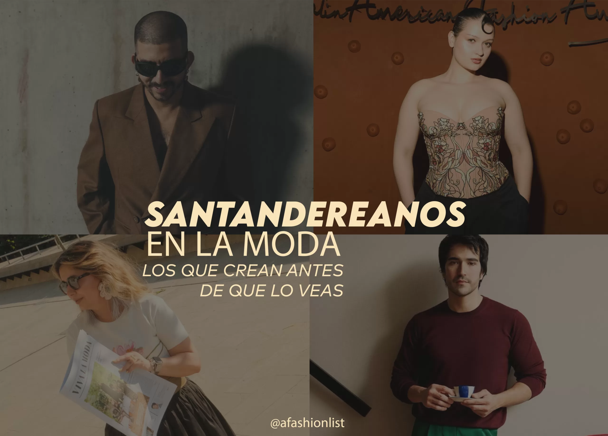SANTANDEREANOS EN LA MODA, LOS QUE CREAN ANTES DE QUE LO VEAS