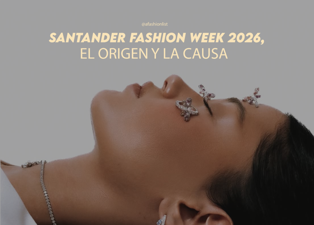 SANTANDER FASHION WEEK 2026, EL ORIGEN Y LA CAUSA